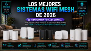 Los mejores sistemas WiFi Mesh de 2026: comparativa y guía de compra