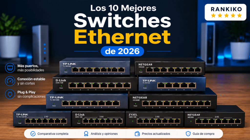Los mejores switches Ethernet de 2026: comparativa y guía de compra