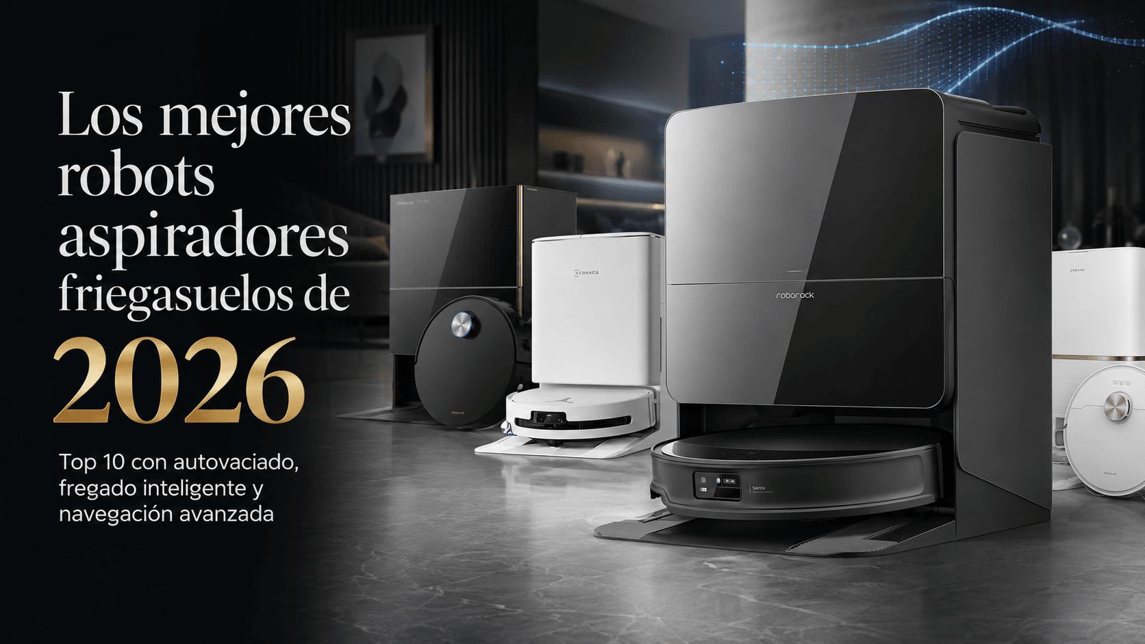 Los mejores robots aspiradores (fregasuelos) de 2026