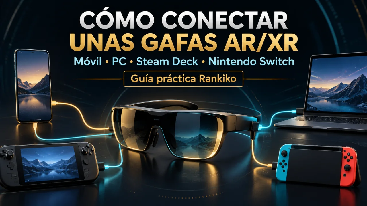 Cómo conectar unas gafas AR/XR a móvil, PC, Steam Deck y Nintendo Switch